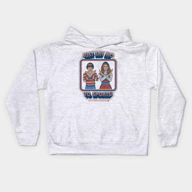 Say No to Sports Kids Hoodie by Steven Rhodes